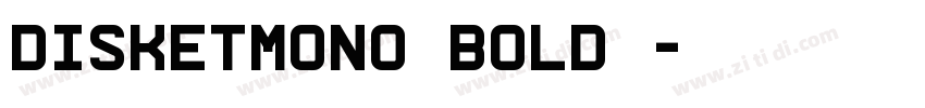 DisketMono Bold◆字体转换